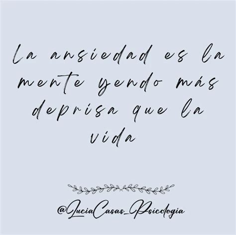 La ansiedad es la mente yendo más deprisa que la vida Lucía Sánchez Casas