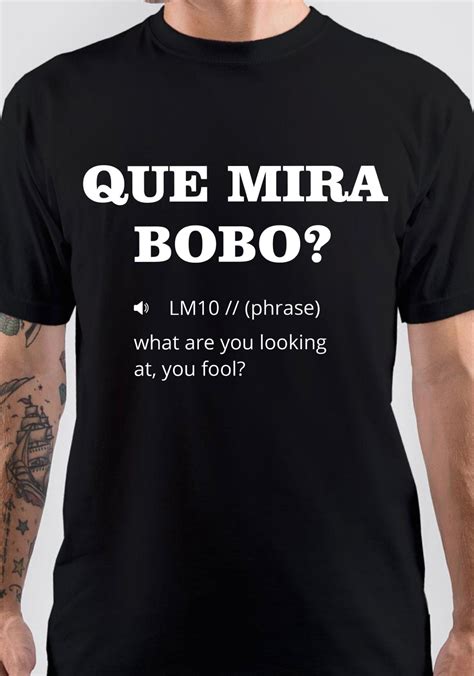 QUE MIRA BOBO T-Shirt | Swag Shirts