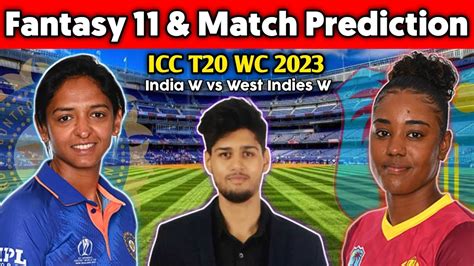 Ind W Vs Wi W Dream 11 Prediction Icc Womens T20 Wc 2023 Youtube