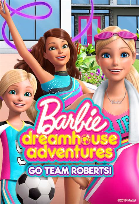 Barbie Dreamhouse Adventures - Go Team Roberts - Season 4 - TheTVDB.com