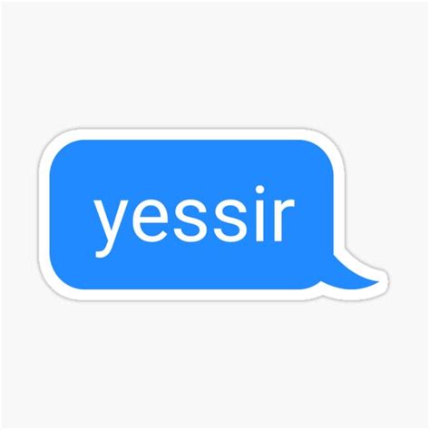 Yessir Slang Funny Text Sticker Sticker For Sale By Humourhouse