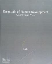 Essentials Of Human Development A Life Span View Kail Robert V