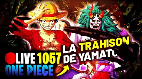 ONEPIECE1057 LA GRANDE TRAHISON DE YAMATO ET L ERREUR DE ODA YouTube