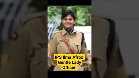 IPS Officer Ilma Afroz Gentle Lady IPS Officer Motivational Story