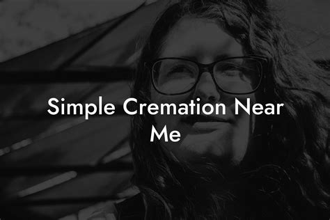 Simple Cremation Near Me - Eulogy Assistant