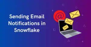 How To Send Email Notification In Snowflake Thinketl