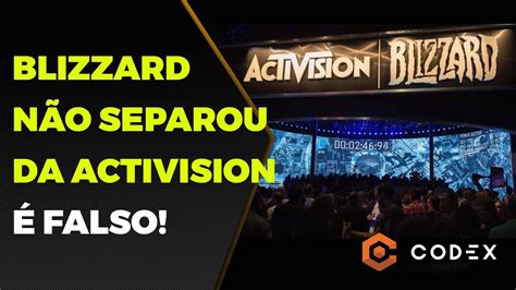 Blizzard NÃo EstÁ Se Separando Da Activision Infelizmente Não é Real Youtube