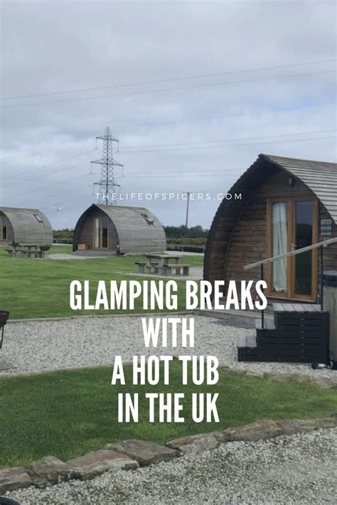 Best Glamping Holidays With A Hot Tub In The Uk Glamping Holidays Glamping Days Out In Scotland