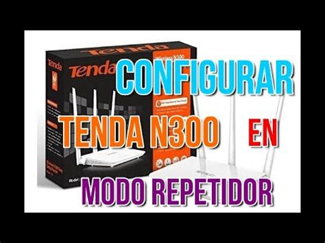 Cómo configurar repetidor wifi tenda n300 Mundowin