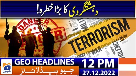 Geo Headlines 12 PM 27th December 2022 TV Shows Geo Tv