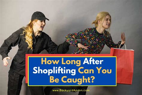 How Long After Shoplifting Can You Be Caught Do This Now