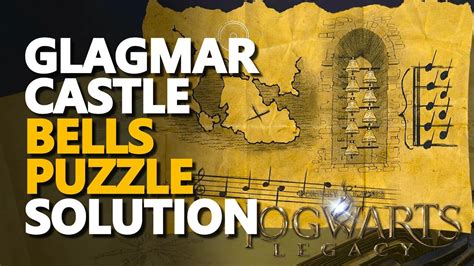 Glagmar Castle Bells Puzzle Hogwarts Legacy Youtube