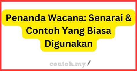 Contoh Lain Penanda Wacana Dengan Senarai Yg Biasa Digunakan