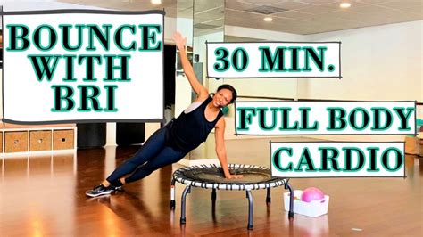 30 Min Mini Trampoline Cardio Rebounding Workout At Home Exercises Bounce With Bri Youtube