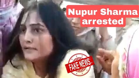 Factcheck Viral Video Claiming Nupur Sharma Arrested Fake More Details Inside Youtube