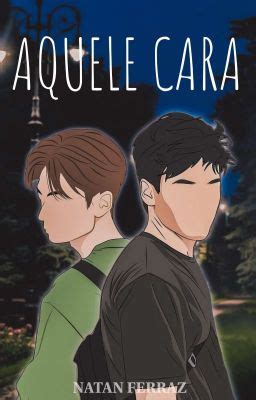 AQUELE CARA ROMANCE GAY CAP MEU INFERNO PESSOAL Wattpad