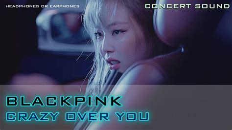 Concert Sound Blackpink Crazy Over You Youtube