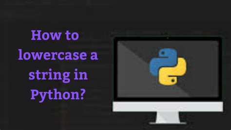 How To Lowercase A String In Python I2tutorials