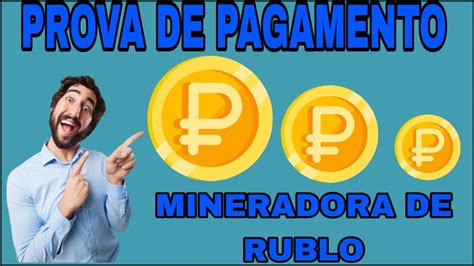 PROVA DE PAGAMENTO MINERADORA DE RUBLO YouTube