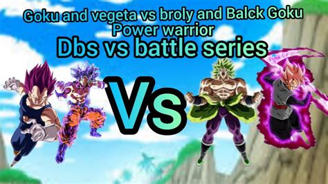 Mui Goku And UE Vegeta Vs Lssj Broly And Black Goku YouTube