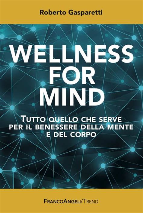 Wellness For Mind Tutto Quello Che Serve Per Il Benessere Della Mente