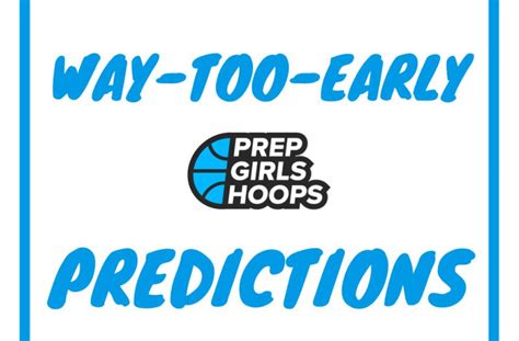 Way Too Early Predictions Prep Girls Hoops