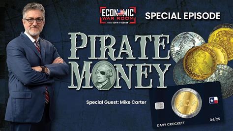 Economic War Room With Kevin Freeman Unmasking Pirate Money