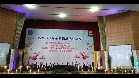 Wisuda Dan Pelepasan Siswa Siswi Kelas Xii Smk N 3 Jepara Youtube