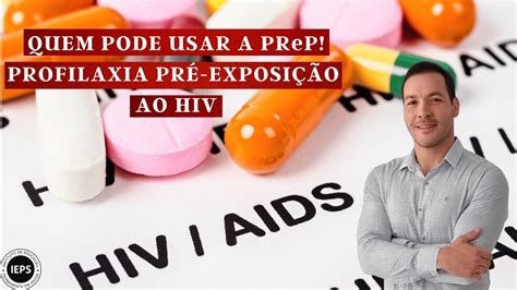 Profilaxia PrÉ ExposiÇÃo Ao Hiv Prep Quem Pode Fazer Uso Youtube