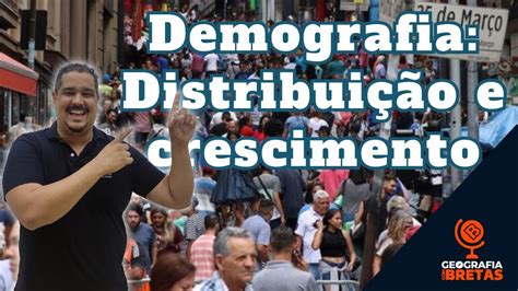 Demografia Distribui O E Crescimento Mundial Ef Ge Compet Ncia