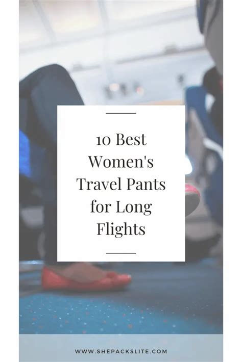 10 Best Women S Travel Pants For Long Flights For 2022 She Packs Lite