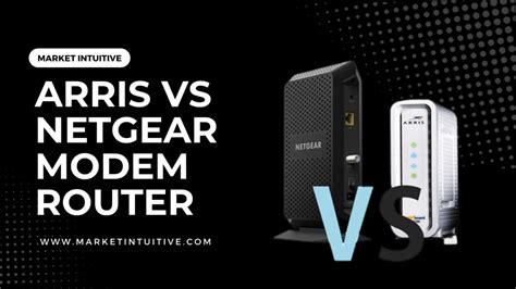 Arris vs Netgear Modem Router: Which Is Better? [2023 Guide] - Market ...