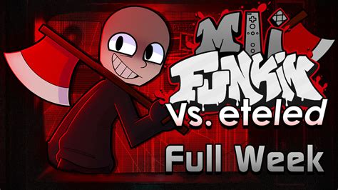 Mii Funkin Vs Eteled Full Week Friday Night Funkin Mods