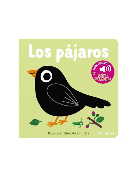 LOS PÁJAROS Mi primer libro de sonidos