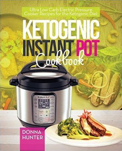 Ketogenic Instant Pot Cookbook Low Carb Recipes