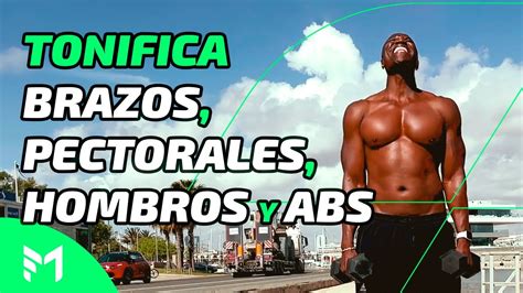 TONIFICA BRAZOS PECTORALES HOMBROS Y ABS Con Fausto Murillo YouTube