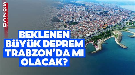 Trabzon In Korkutan Deprem A Klamas Stanbul Da Beklenen B Y K