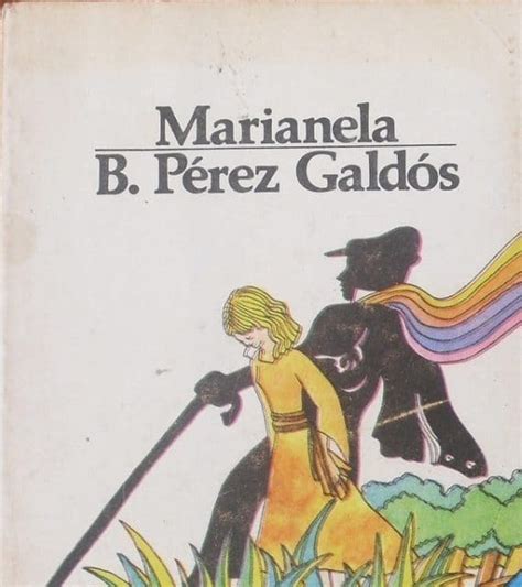 RESUMEN DE MARIANELA UNA OBRA DE BENITO PÉREZ GALDÓS