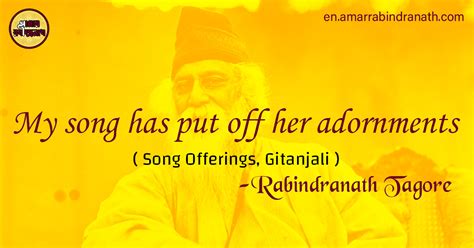 My Song Has Put Off Her Adornments Song Offerings Gitanjali By