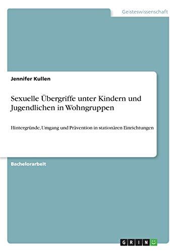 Sexuelle Übergriffe Unter Kindern Und Jugendlichen In Wohngruppen Hintergründe Umgang Und