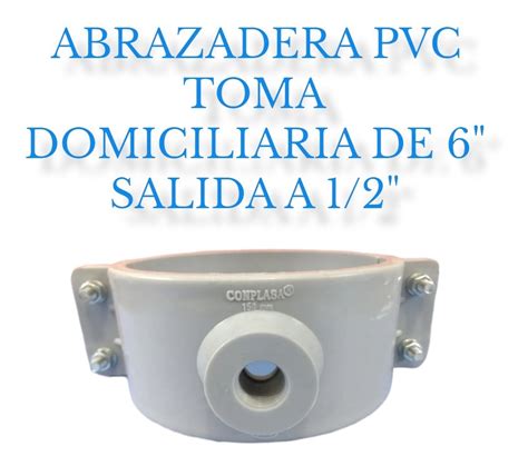 Abrazadera Toma Domiciliaria Con Salida A De Pvc Env O Gratis