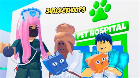 snickerhoops opens   pet section   hospital  roblox youtube