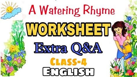 WORKSHEET A Watering Rhyme Class 4 English NCERT Chapter Extra