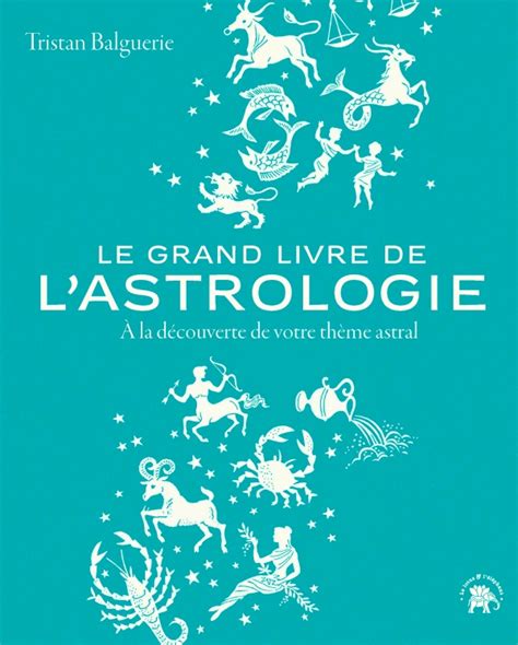 Le Grand Livre De L Astrologie Hachette Fr