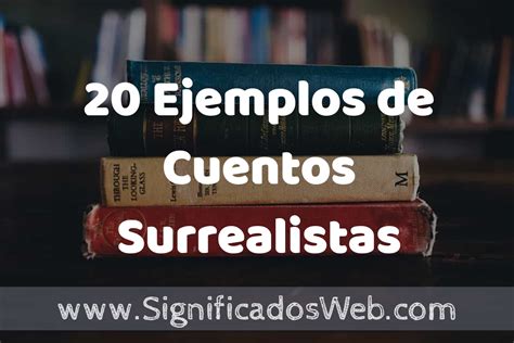 Ejemplos De Cuentos Surrealistas Tipos Definici N Y An Lisis