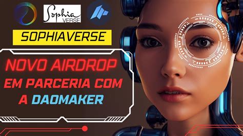 Sophiaverse Soph Novo Airdrop Em Parceria A Daomaker Youtube