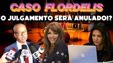 Flordelis Julgamento Vai Ser Anulado Feat Marcondimarques Youtube