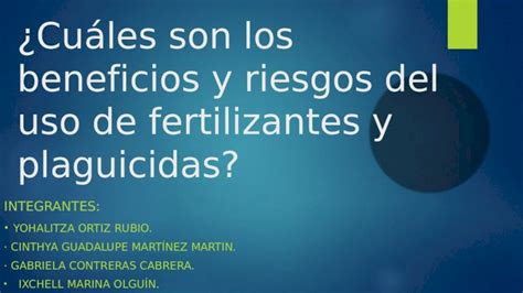 PPTX RIESGOS Y BENEFICIOS DE LOS FERTILIZANTES Y PLAGUICIDAS