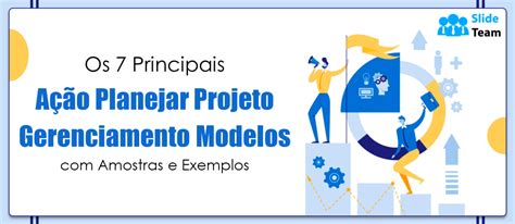 Os Principais Modelos De Gerenciamento De Projetos De Planos De A O