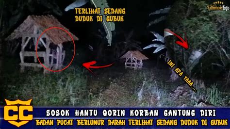 MALAM JUM AT TEROBOS KEMBALI LOKASI HANTU QORIN KORB4N G4NTUNG DIRI